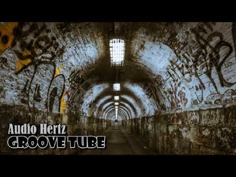 Audio Hertz - Groove Tube