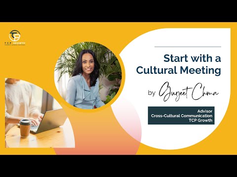 Start with a Cultural Meeting by Gurjeet Chima | TCP Growth