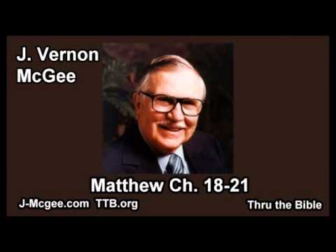 40 Matthew 18-21 - J Vernon Mcgee - Thru the Bible