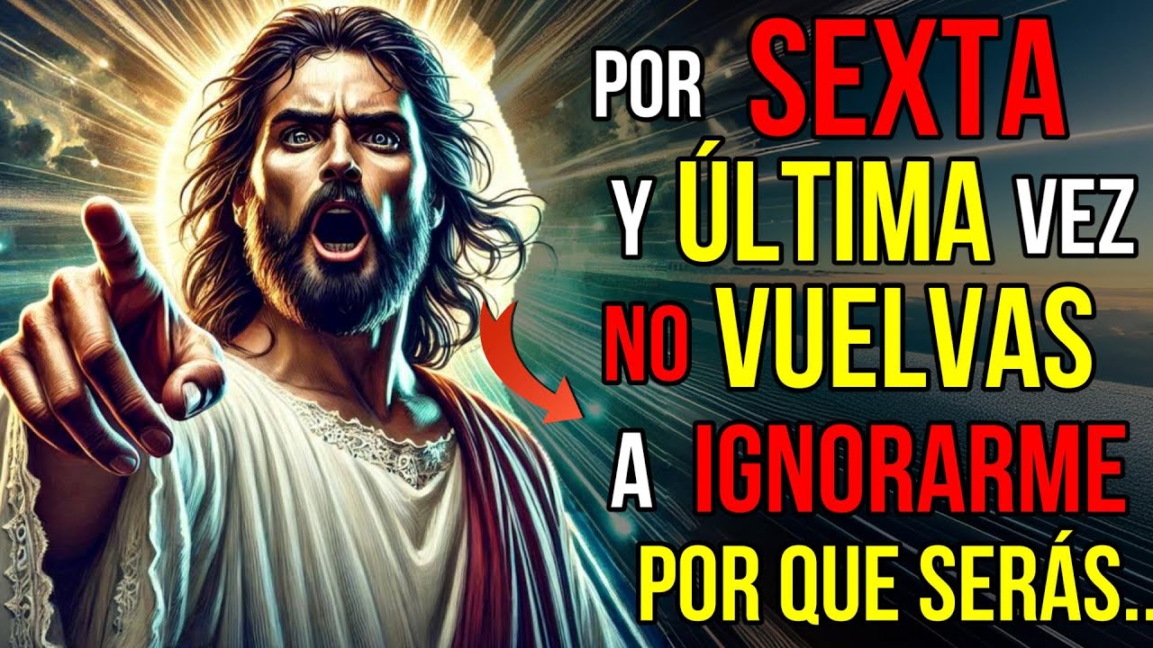Dios dice: ¡Por SEXTA vez estoy TRATANDO DE hablar CONTIGO, Es la última VEZ! | Mensaje de Dios