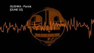 Gushka – Panick [DUNE 02]