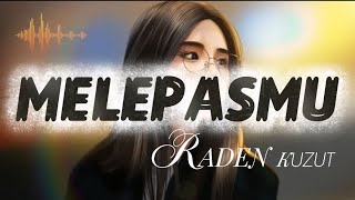 Download lagu MELEPASMU - RADEN KUZUT | COVER | easy listening mp3