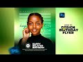 How To Design A Stunning Birthday Flyer In Photoshop