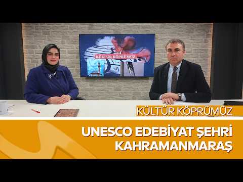 Duran Doğan ile UNESCO Edebiyat Şehri Kahramanmaraş