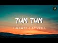 Tum Tum Slowed X Reverb Enemy Tamil Lofi Sri Vardhini Aditi Satya Yamini Roshini