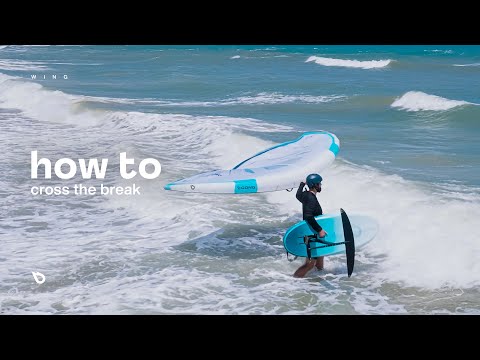 HOW TO: CROSS THE BREAK IN WING FOILING