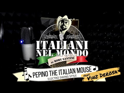 ROBY SANTINI With VINZ DEROSA - Peppino The Italian Mouse (Electro Swing Style)