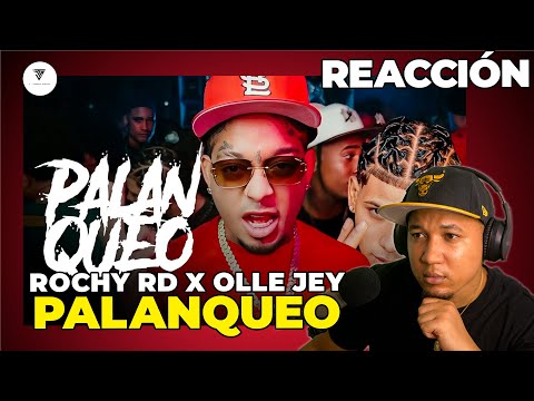REACCIÓN a ROCHY RD X OLLEJEY - PALANQUEO ( VIDEO OFICIAL )