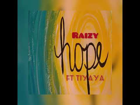 Raizy-Hope (Freestyle) Ft Tiyaya