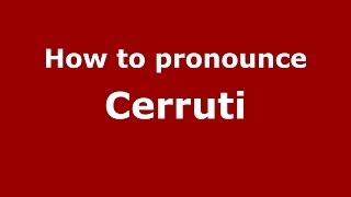 How to pronounce Cerruti