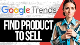 How to use Google Trends to Find Products to Sell | Google Trends Product Research Tutorial 2024