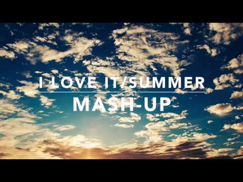I Love It/Summer Mash-Up Calvin Harris/Icona Pop