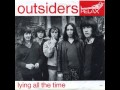 Outsiders - Lying All The Time Outsiders - Lying All The Time