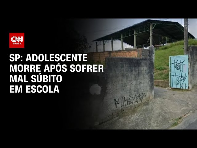 SP: Adolescente morre  após sofrer mal súbito em escola | CNN ARENA