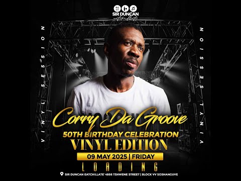 CORRY DA GROOVEs 50th BIRTHDAY CELBRATIONS WITH Corry Da Groove Him Self