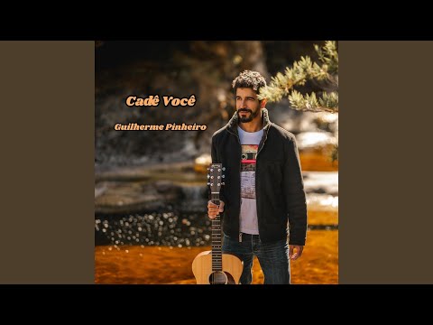 Cadê Você - Guilherme Pinheiro