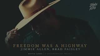 Freedom Was A Highway - Jimmie Allen & Brad Paisley