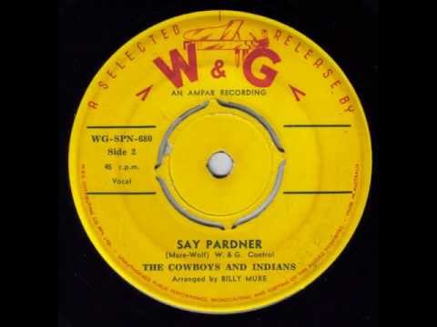 The Cowboys & Indians - Say Pardner (Original 45) (Billy Mure).