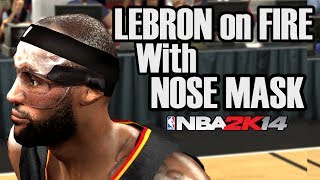 LeBron James Dominates With Broken Nose Mask - NBA 2K14