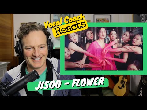 Vocal Coach REACTS - JISOO - ‘꽃(FLOWER)’ M/V
