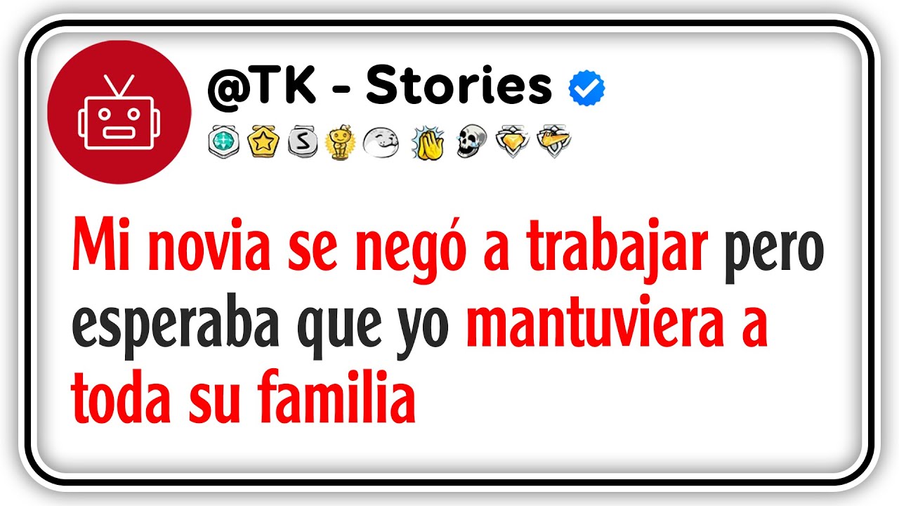Mi novia se negó a trabajar pero esperaba que yo mantuviera a toda su familia.