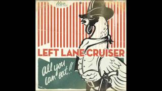 Left Lane Cruiser - Ol' Fashion
