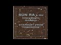 STARDUST FROM TOMORROW - Sun Ra and his Intergalaxtic Orchestra (Leo, 1996) -  FULL ALBUM AUDIO