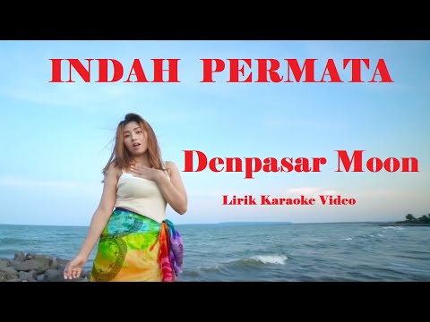 Indah Permata  Denpasar Moon  Lirik Karaoke