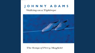 Johnny Adams - Walking On A Tightrope video