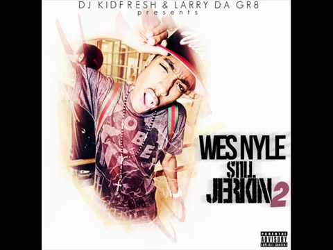 Wes Nyle ft. Yung Incredible, Fe Raw, Tycun, Lil Will - Still Jerkin 2 (New Music October 2011)