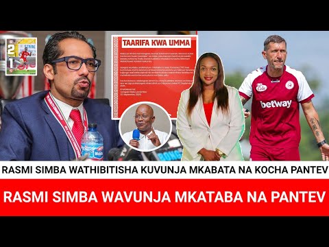 MCHANA HUU RASMI SIMBA WAVUNJA MKATABA NA KOCHA PANTEV MO DEWJI ATHIBITISHA 
