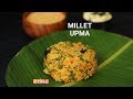 Millet Upma Foxtail Millet Recipe Thinai Upma Kangni Upma
