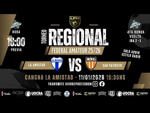 Regional Amateur- Cuartos Partido de vuelta- La Amistad (2) vs San Patricio del Chañar (1)