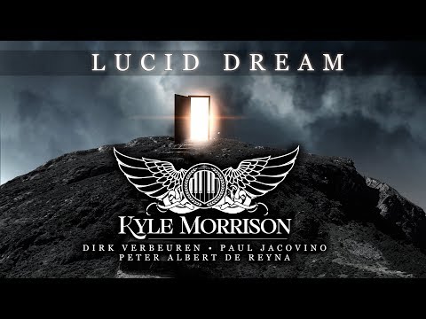 Kyle Morrison - LUCID DREAM  [feat. Dirk Verbeuren, Peter Albert De Reyna, Paul Jacovino]