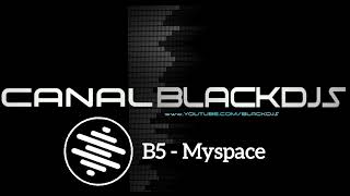 B5 - Myspace