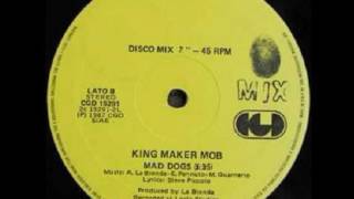 King Maker Mob – Mad Dogs 7''