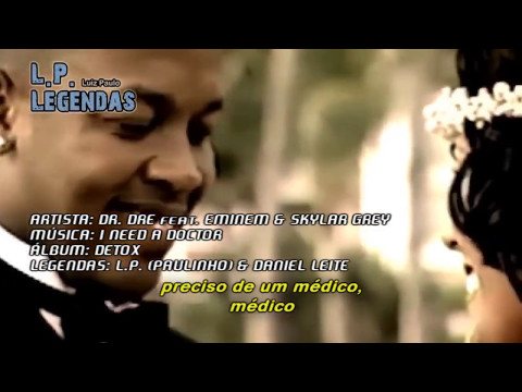 Dr Dre feat Eminem I Need A Doctor LEGENDADO