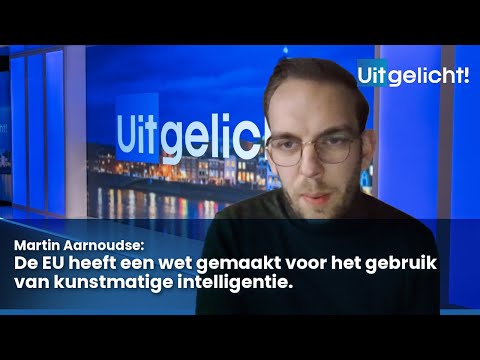 Uitgelicht! 11 december 2023 - Martin Aarnoudse over de EU regels voor het gebruik van AI.