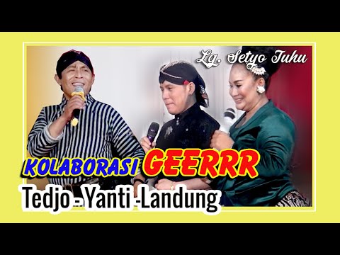 Kolaborasi LUCU Tedjo-Yanti-Landung, Lg. Setyo Tuhu