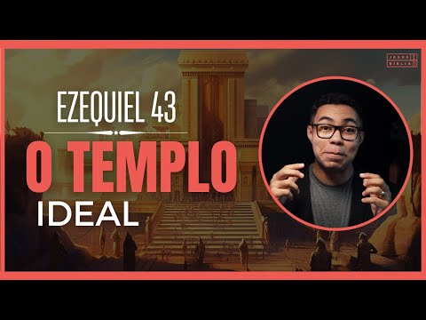 Ezekiel 43 Study: God's Ideal Temple