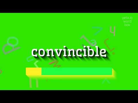 How to say "convincible"! (High Quality Voices)