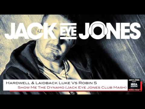 Hardwell & Laidback Luke VS Robin S - Show Me The Dynamo (Jack Eye Jones ClubMash)