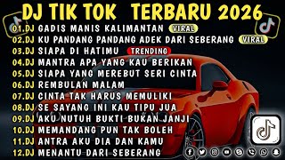 Download lagu DJ TIKTOK TERBARU 2026 || DJ GADIS MANIS KALIMANTAN 🎵 DJ CINTA DARI SEBERANG 🎵 FULL ALBUM❗❗ mp3