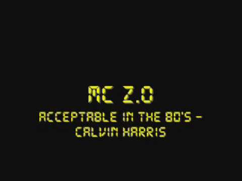 MC Z.O (ZeO) / Acceptable in the 80's - Calvin Harris