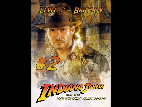 Let's Play Indiana Jones and the Infernal Machine: Level 2 - Babylon