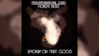 Fiend & Monstabeatz (Dee-Low & Jean Lephare) - Smokin' on that Good