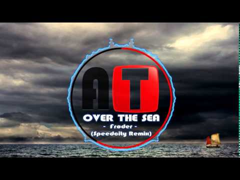 Frøder - Over The Sea (Speedcity Remix)