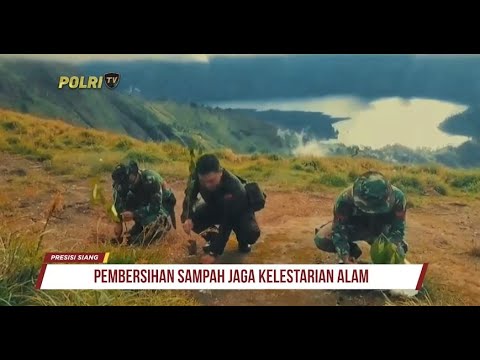 PEMBERSIHAN SAMPAH DAN PENANAMAN POHON DI GUNUNG RINJANI SATBRIMOBDA NTB DAN TNI