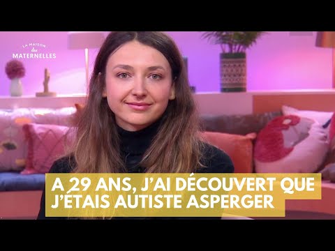 A 29 ans, j’ai découvert que j’étais autiste asperger  - La Maison des maternelles #LMDM