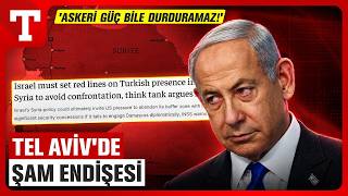 İsrail'den Şam'da Türk Gücü İtirafı! 'Askeri Güç Bile Etkisini Zayıflatmaz'-Türk